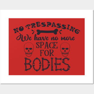 No Trespassing We have no more space Posters and Art